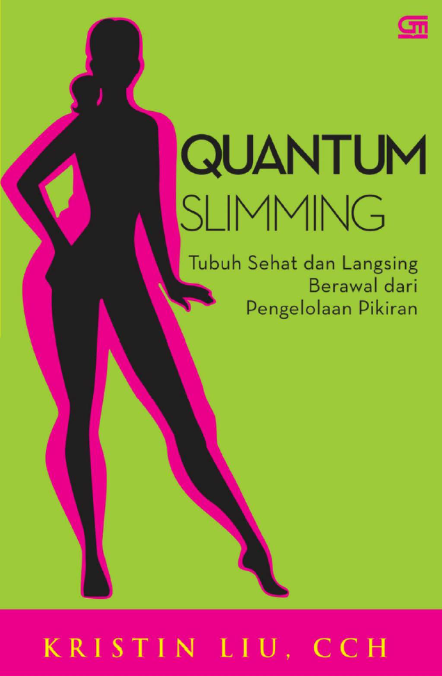 Quantum Slimming Tubuh Sehat dan Langsing Berawal dari Pengelolaan Pikiran