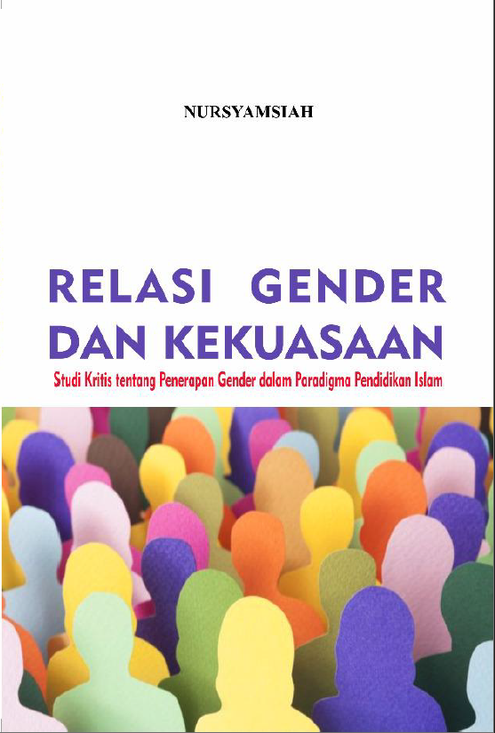 Relasi Gender dan Kekuasaan Studi Krisis tentang Penerapan Gender dalam Paradigma Pendidikan Islam