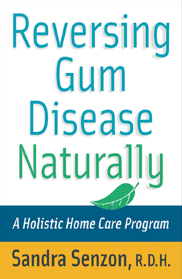 Reversing Gum Disease Naturally A Holistic Home Care Program