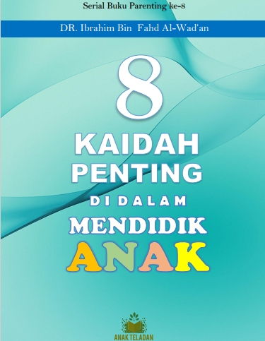 8 Kaidah Penting di Dalam Mendidik Anak