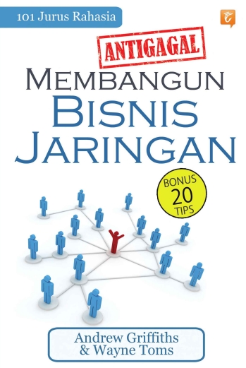 101 Rahasia Antigagal Membangun Bisnis Jaringan