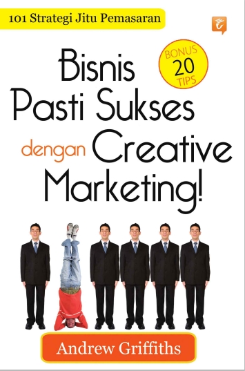 101 Strategi Jitu Bisnis Pasti Sukses dengan Creative Marketing