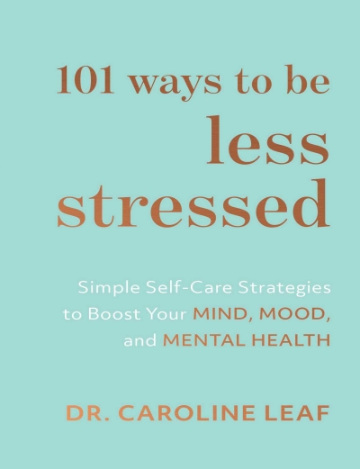 101 Ways to Be Less Stressed