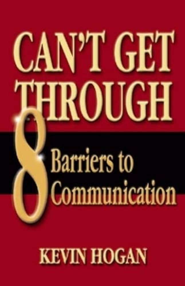 Can't Get Through Eight Barriers to Communication