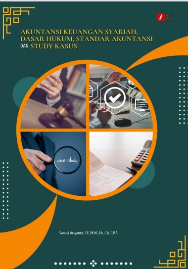 AKUNTANSI KEUANGAN SYARIAH, DASAR HUKUM, STANDAR AKUNTASI DAN STUDI KASUS