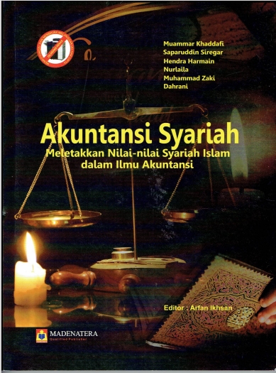 Akuntansi Syariah   meletakan nilai-nilai syariah islam dalam ilmu akuntansi
