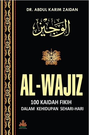 Al-Wajiz 100 Kaidah Fikih dalam Kehidupan Sehari-hari