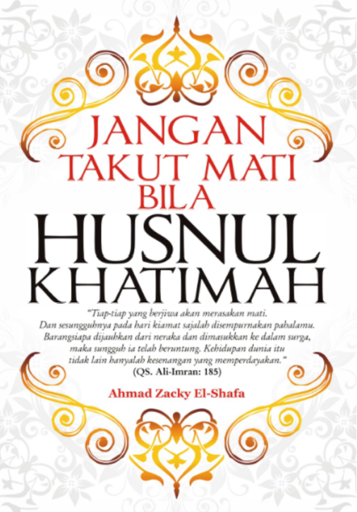 Jangan Takut Mati Bila Husnul Khatimah
