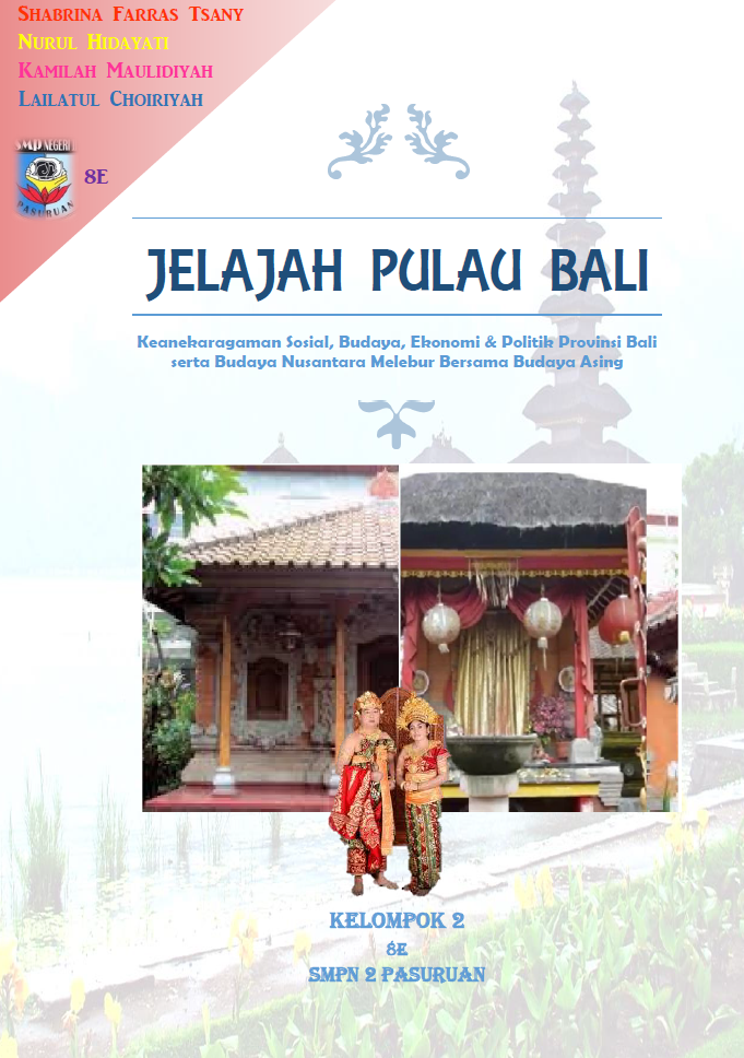 Jelajah Pulau Bali Keanekaragaman Sosial, Budaya, Ekonomi & Politik Provinsi Bali serta Budaya Nusantara Melebur Bersama Budaya Asing