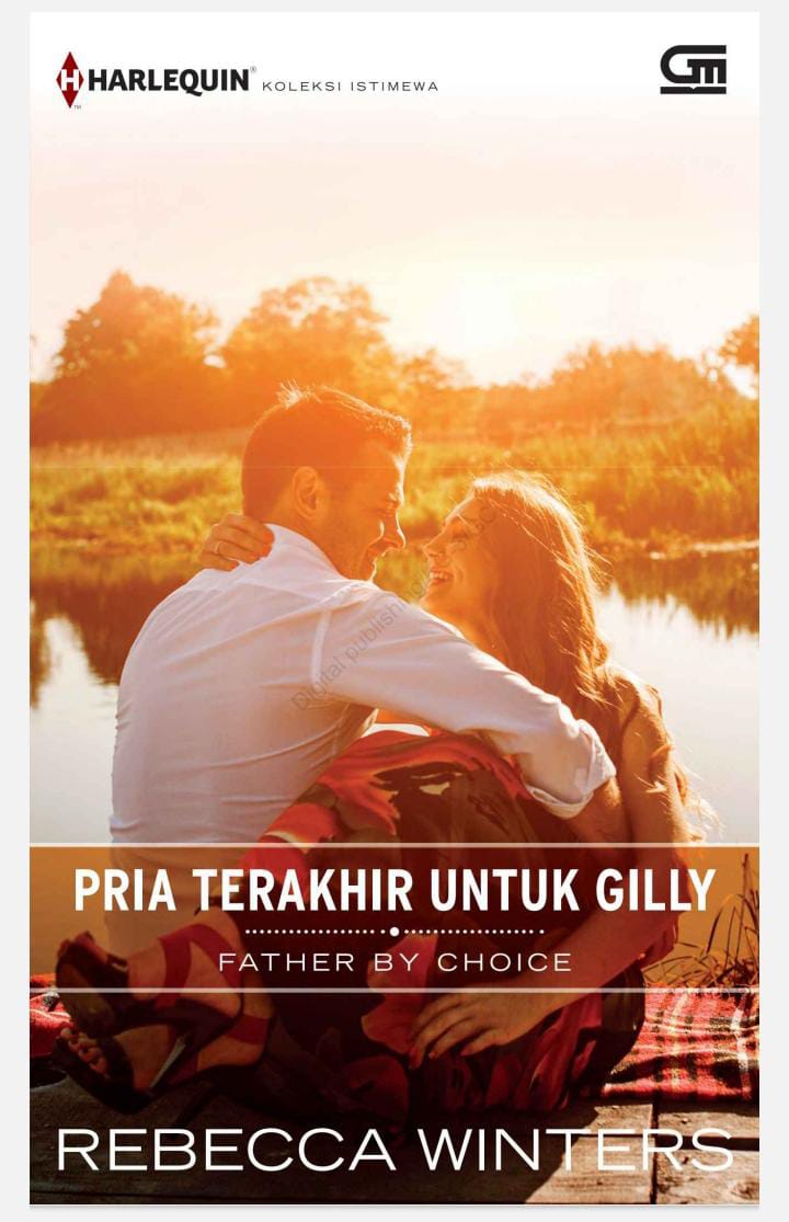 Father By Choice - Pria Terakhir Untuk Gilly