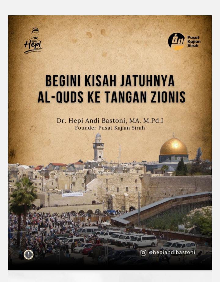 Sejarah Al Quds Sampai Akhirnya Jatuh ke Tangan Zionis Sirah Nabawiyah