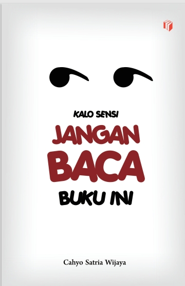 Kalo Sensi Jangan Baca Buku Ini cahyo Satria Wijaya